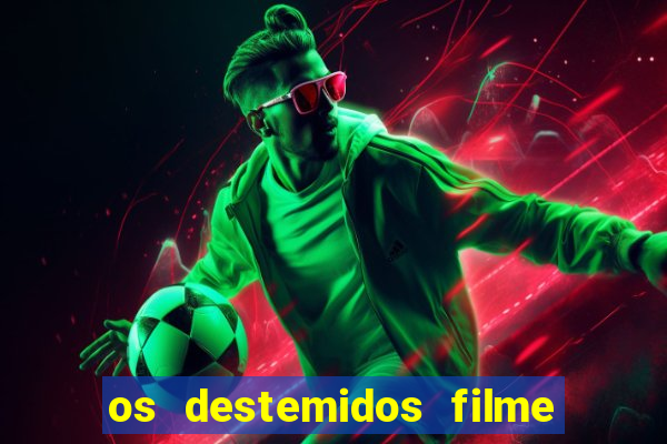 os destemidos filme completo dublado futebol